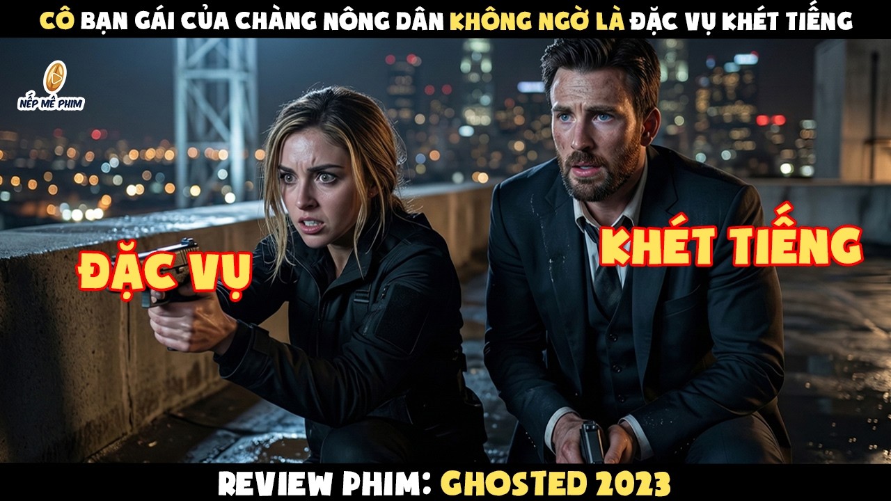 [Review Phim] Cô Bạn Gái Của Chàng Nông Dân Không Ngờ Là Đặc Vụ Khét Tiếng