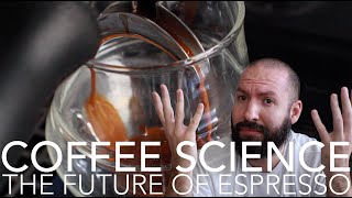COFFEE SCIENCE - The Future of Espresso