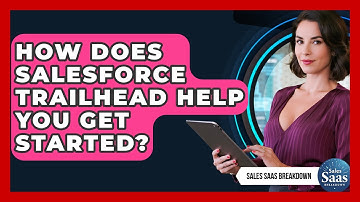 How Does Salesforce Trailhead Help You Get Started? - Sales Saas Breakdown