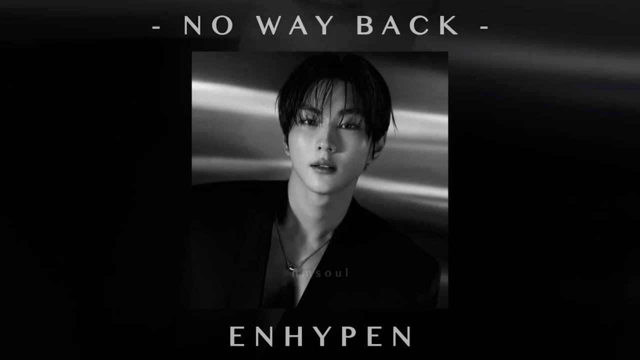 enhypen - no way back (ft. So!YoON!) (slowed + reverb)