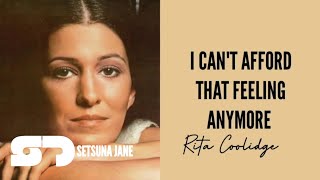 Rita Coolidge | I CAN'T AFFORD THAT FEELING ANYMORE (LYRICS)