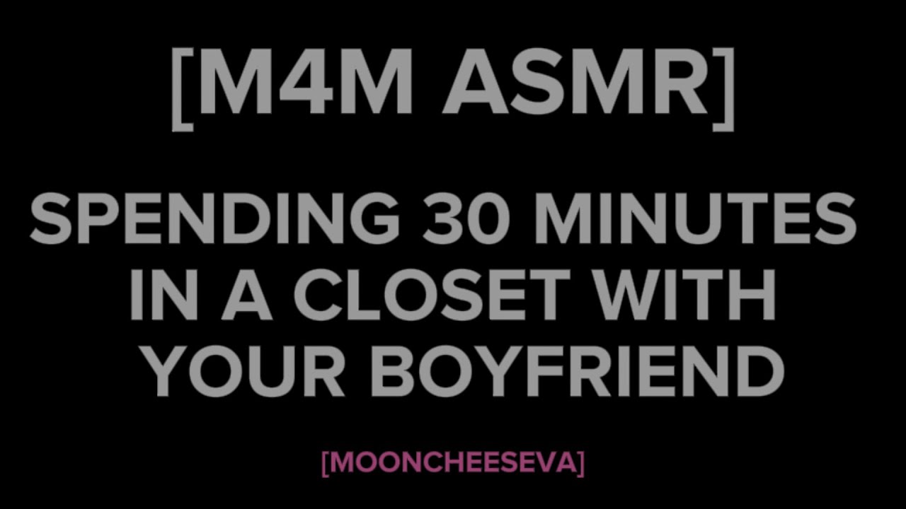 [M4M] ASMR Spending 30 Minutes In A Closet With Your Boyfriend [Role-play]