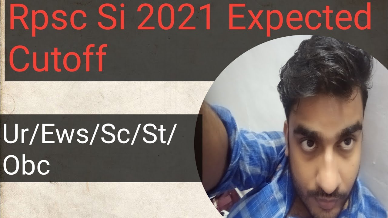 Rpsc si 2021 Expected Cutoff | Rpsc Si Exam