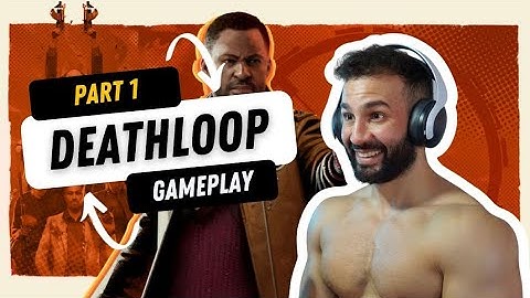 Deathloop Part 1 Walkthrough