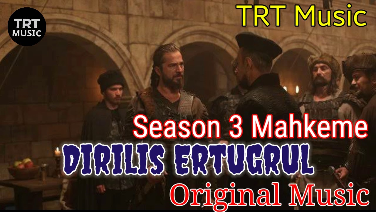 Dirilis Ertugrul Season 3 Mahkeme Music | Ertugrul Ghazi Season 3 ...