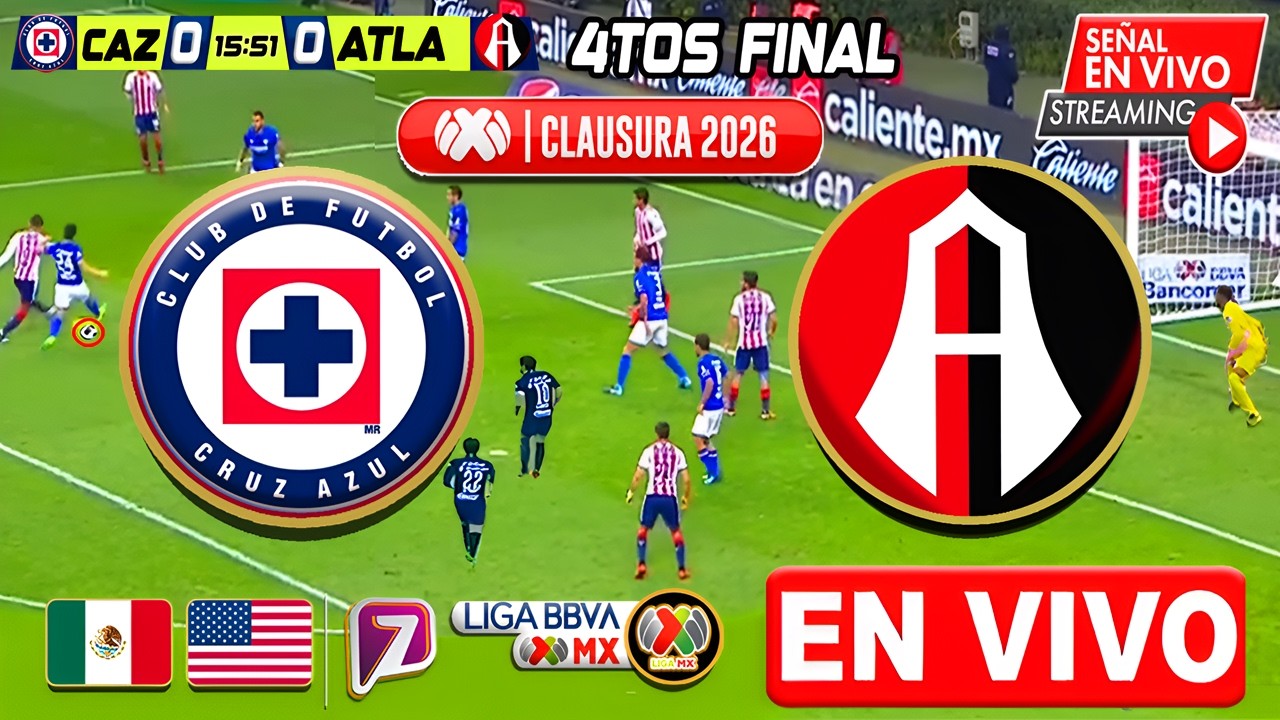 🔴 EN VIVO: ATLAS vs CRUZ AZUL | TV AZTECA | 4TOS FINAL | Cruz Azul vs ...