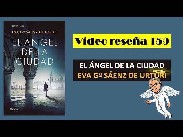 EL ÁNGEL DE LA CIUDAD (Eva García Sáenz de Urturi) VÍDEO RESEÑA (159) 