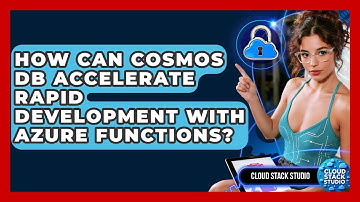 How Can Cosmos DB Accelerate Rapid Development With Azure Functions? - Cloud Stack Studio