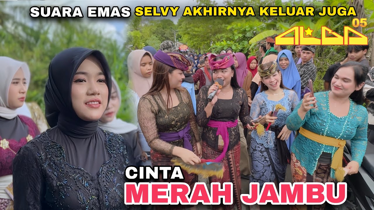 SUARA SELVY TERNYATA DIAM DIAM MENGHANYUTKAN || CINTA MERAH JAMBU ALBA 05