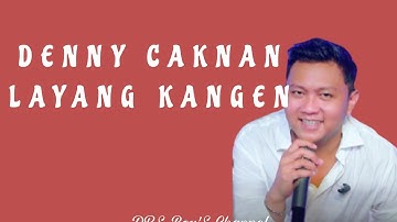 DENNY CAKNAN - LAYANG KANGEN ( LIRIK )