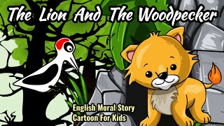 The Lion And The Woodpecker #English | Moral Story #Cartoon | For Kids - Toon Lampoon Tube