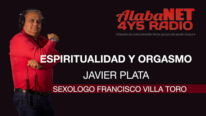 ESPIRITUALIDAD Y ORGASMO - SEXOLOGO FRANCISCO VILL...