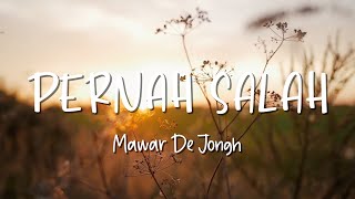 Pernah Salah - Mawar De Jongh - Lirik Lagu (Lyrics) Video Lirik Garage Lyrics