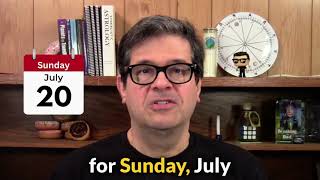 Today’s horoscope and Vibrational Astrology Forecast for, Sunday July 20th, 2025.