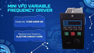 MINI VFD Variable Frequency Driver TC120 200W G2 Repaired and Tested by Electro Circuit Care