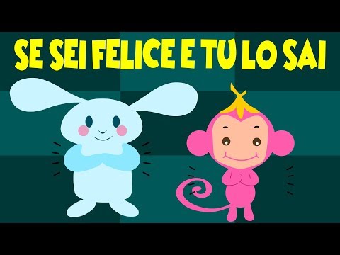 SE SEI FELICE TU LO SAI BATTI LE MANI - Canzoni per bambini e bimbi piccoli