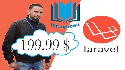 Laravel Tutorial From Scratch (6) - Krayetna.tn | A Social Network Only For 199,99 $