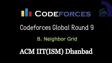 B. Neighbour grid | Codeforces Global Round 9 | CF Editorials | ACM IIT(ISM) Dhanbad