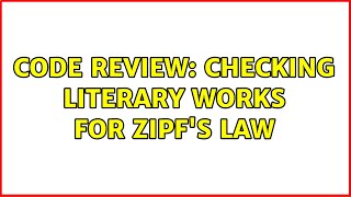 Code Review: Checking literary works for Zipf's Law (2 Solutions!!)
