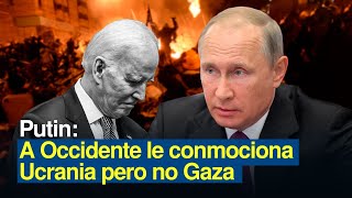 Putin: A Occidente le conmociona Ucrania pero no Gaza