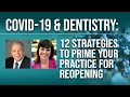 COVID-19 & Dentistry: 12 Strategies To Prime Your Practice for Reopening
