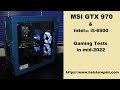 GTX 970 & i5-6500 Gaming Test in 2022 [Budget Series E:32] - YouTube
