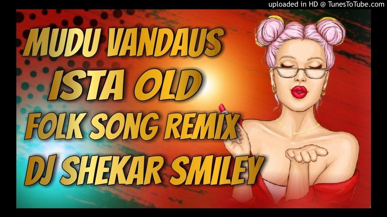 Mudu Vandalu Ista Old Folk Song Remix Dj Shekar Smiley