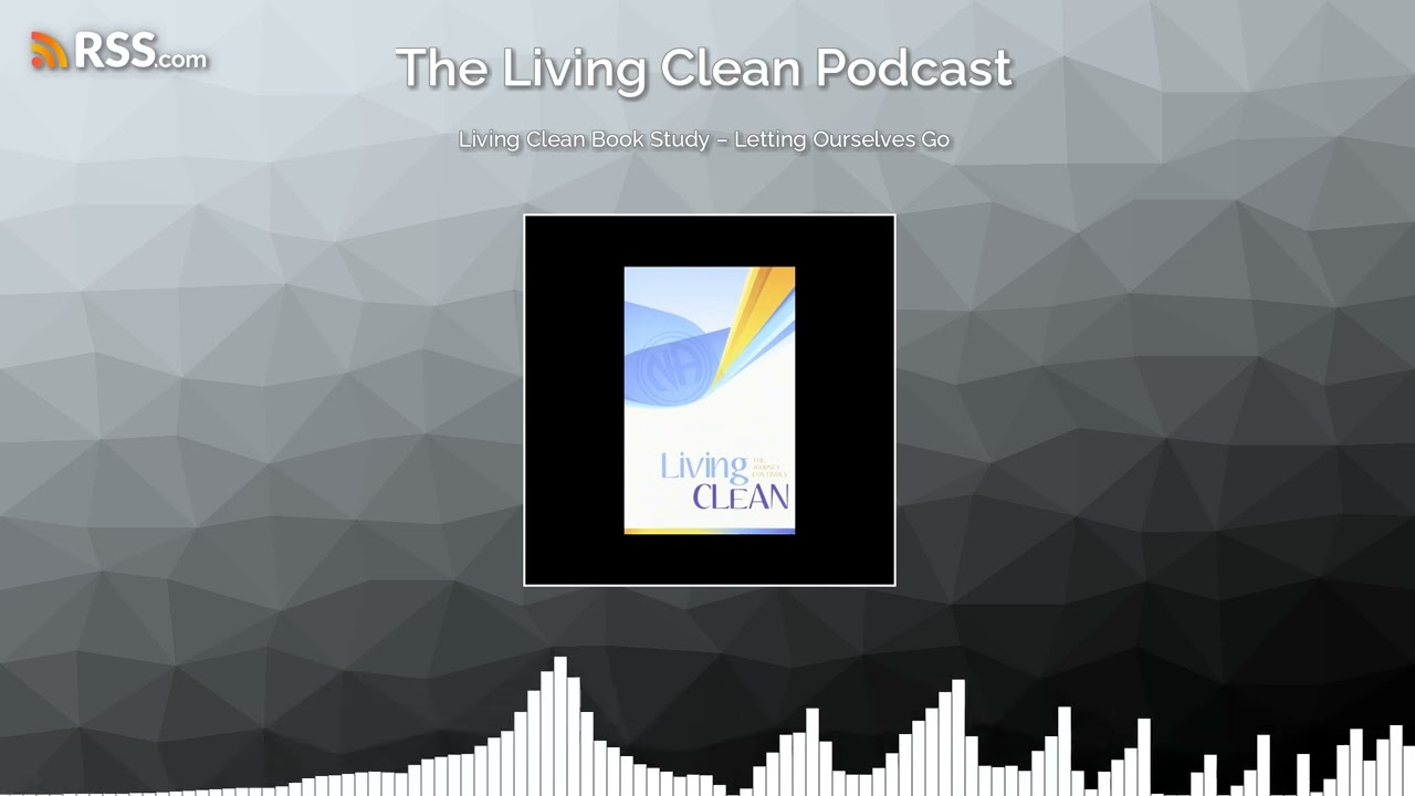 Living Clean Book Study – Letting Ourselves Go