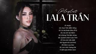 Muộn, Mưa Trên Biển Vắng, Trời Còn Mưa Mãi | TOP HIT LaLa Trần || Những Bản Ballad Trữ Tình Hay Nhất