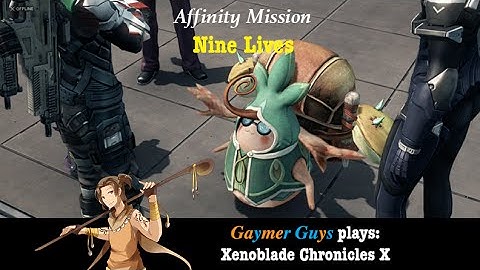 Xenoblade Chronicles X - Affinity Mission ~ Gwin: Nine Lives