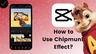 How to Make Chipmunk Voice Effect in CapCut? - CapCut Tips