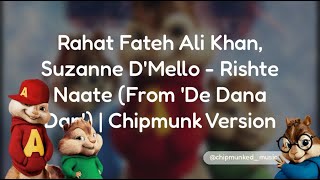 Rahat Fateh Ali Khan, Suzanne D'Mello - Rishte Naate (From 'De Dana Dan') | Chipmunk Version