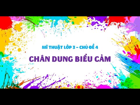 Video Mĩ thuật đan mạch lớp 3 - Chủ đề 4: Chân dung biểu cảm... - youtube