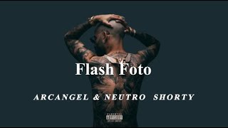 Arcangel & Neutro Shorty - Flash Foto (Letra/Lyrics)
