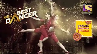 यह Dance Act On 'Aigiri Nandini' है Superbly Powerful | India's Best Dancer | Raksha Bandhan Special