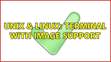 Unix & Linux: Terminal with image support (2 Solutions!!)