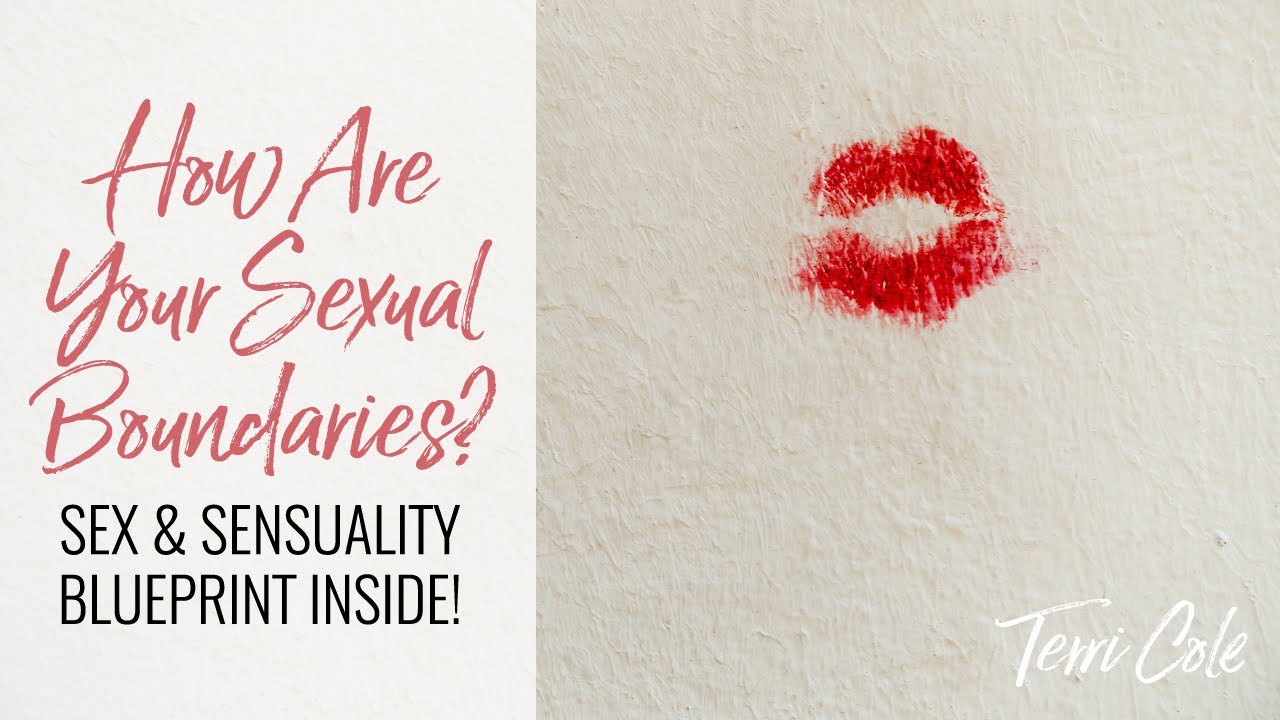 How Are Your Sexual Boundaries? (Sex + Sensuality Blueprint Inside!) -  Terri Cole