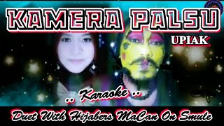 Kamera Palsu - Upiak Isil ( Karaoke ).. Duet With Hijabers MaCan On Smule