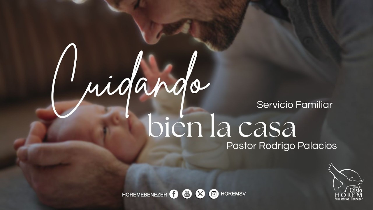 Servicio Familiar 20-07-26 Cuidando bien la casa