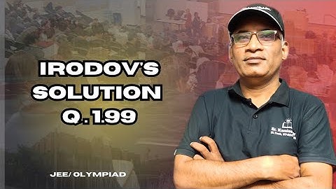 Q1.99|Irodov solutions by Kamlesh Sir Hazaratganj Lucknow | JEE | Physics Olympiad