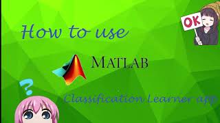 How to Use MATLAB Classification Learner App