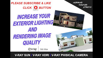 Increase your Exterior Lighting and Rendering Image Quality on the V-ray for 3ds max.