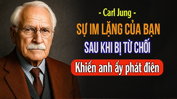 Sự im lặng của bạn sau khi anh ấy từ chối đang GIẾT CHẾT anh ấy | Carl Jung