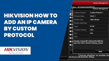 Hikvision How to add an IP Camera by custom protocol