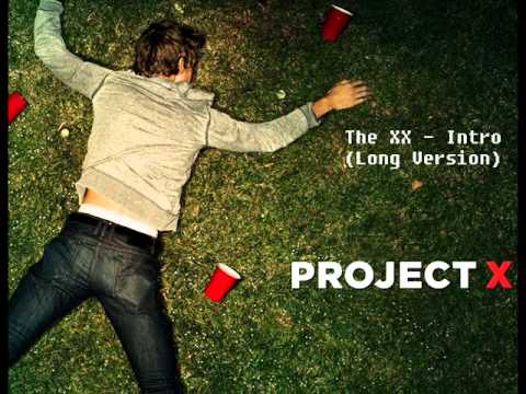 The XX - Intro (Long Version) - Project X - Soundtrack