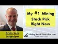 Number One Mining Stock Pick from Brian Leni of JuniorStockReview.com