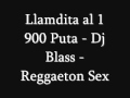 Llamadita al 1 900 Puta - Dj Blass - (Reggaeton Sex)