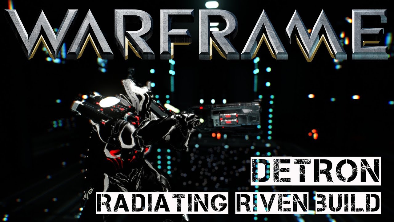 Warframe Detron Radiating Riven Build