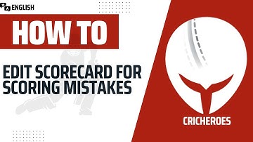 How to Edit scorecard for scoring mistakes in CricHeroes (English)