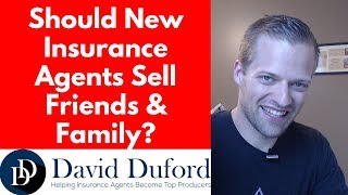 The RIGHT Way To Sell Insurance To Friends & Family WITHOUT Them Disowning You